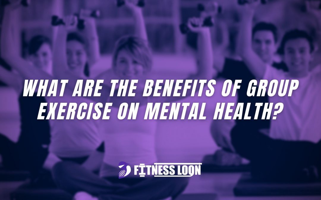 What Are the Benefits of Group Exercise on Mental Health?