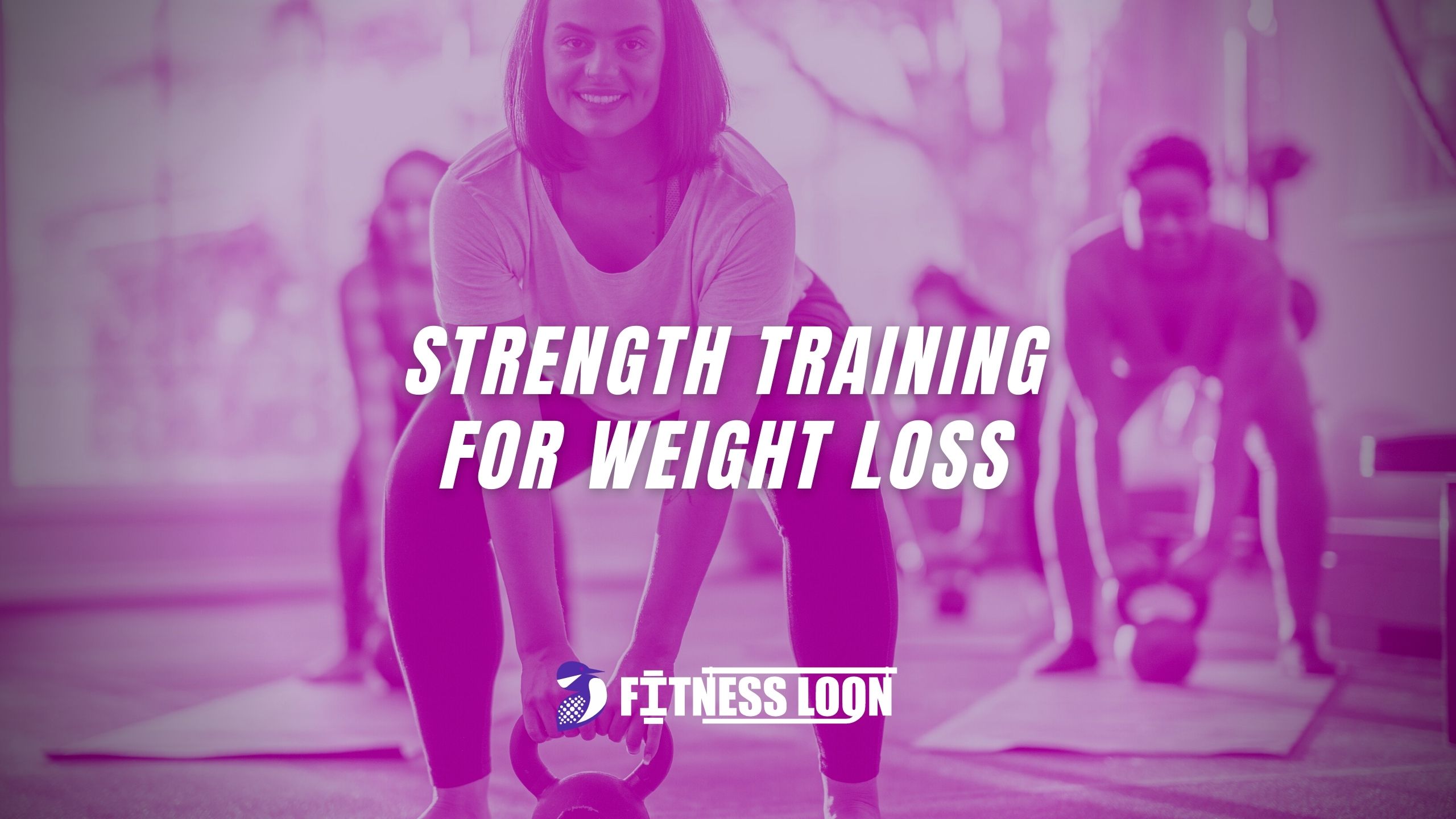 Strength Training For Weight Loss Fitness Loon