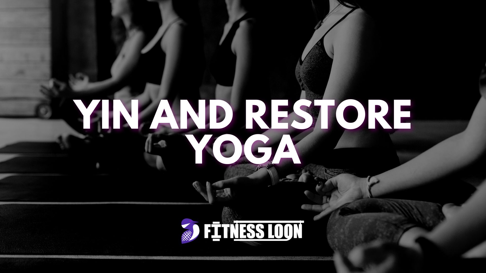 Yin and Restore Yoga class meditation